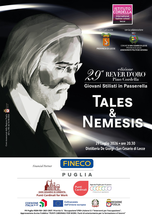 29" Rever d'Oro Tales& Nemesis Pino Cordella Giovani Stilisti in Passerella 29 Luglio ore 20.30 Distilleria De Giorgi